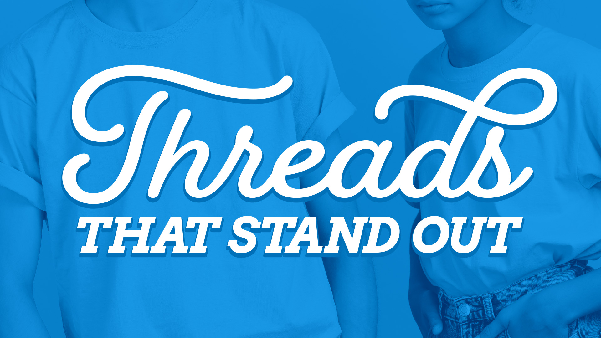 Threads that stand out banner